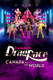 Canada’s Drag Race: Canada vs The World